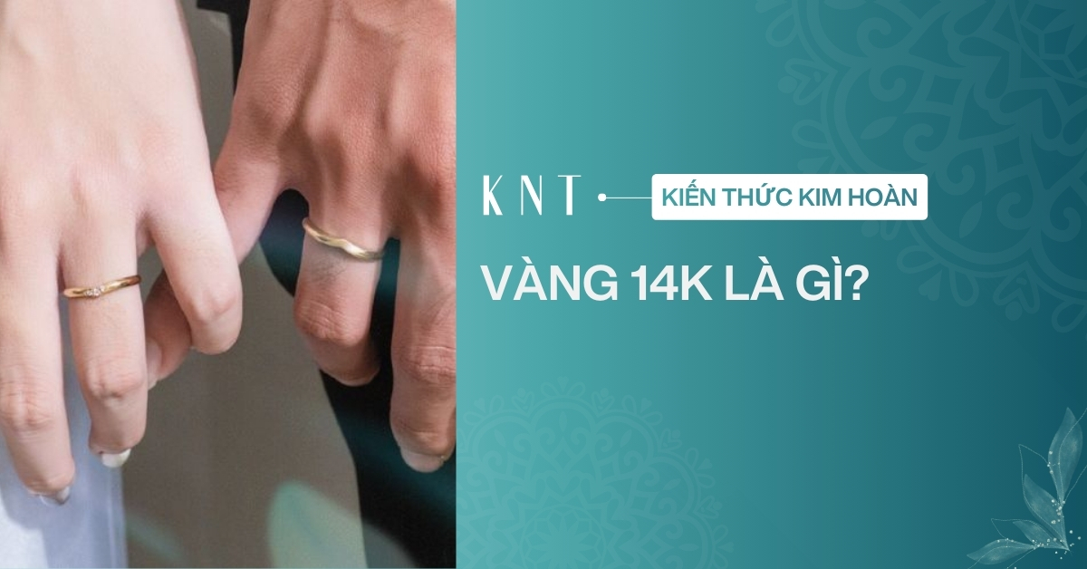 Vàng 14K là gì