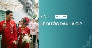 Lễ rước dâu là gì?
