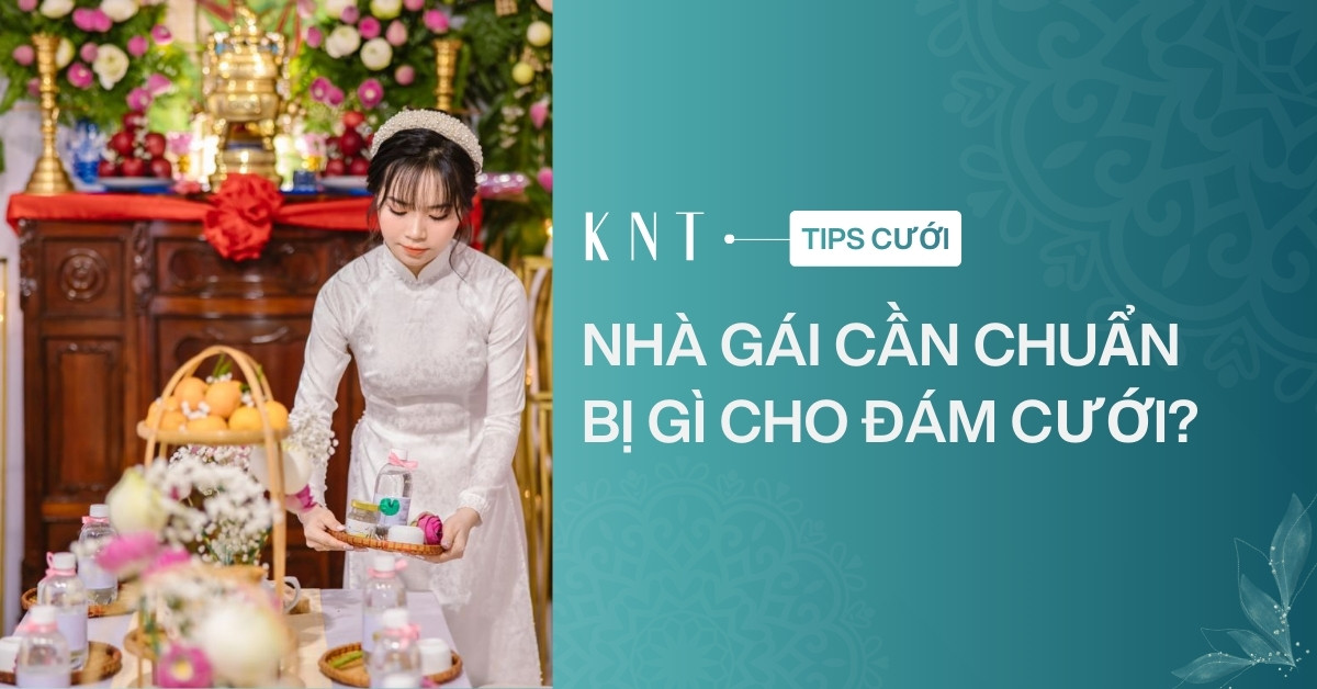 Nhà gái cần chuẩn bị gì cho đám cưới