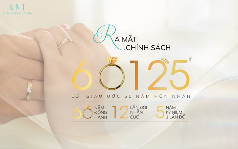 Chính sách 60125 tại Kim Ngọc Thủy cam kết đồng hành 60 năm cùng nhẫn cưới mang dấu ấn cá nhân