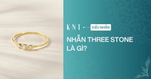 Nhẫn Three Stone là gì? Ý nghĩa và biểu tượng tình yêu