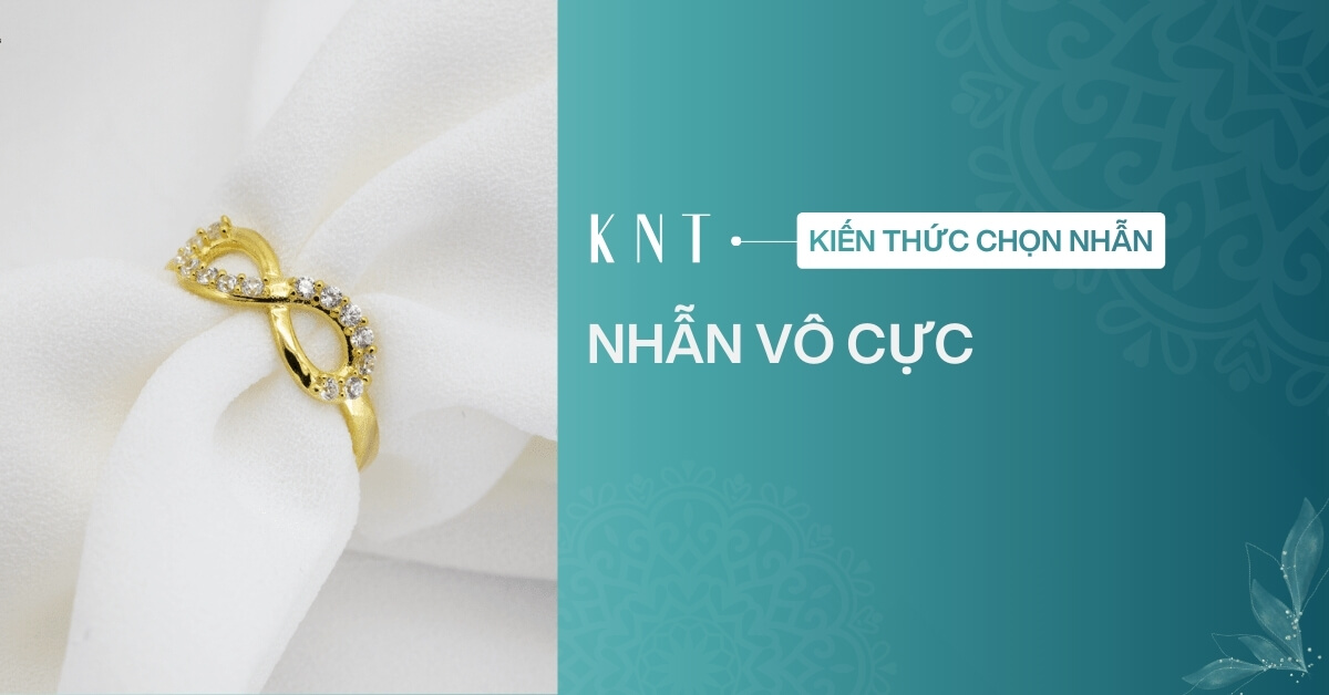 Nhẫn vô cực: Những ý nghĩa và các mẫu nhẫn vô cực đẹp nhất