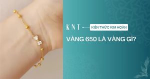 Vàng 650 là vàng gì? Giá vàng 650 bao nhiêu? Có nên mua không?