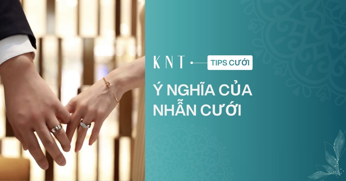 Ý nghĩa của nhẫn cưới trong tình yêu, hôn nhân và Phật giáo
