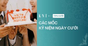 Các mốc kỷ niệm ngày cưới​