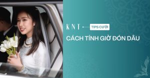 Cách tính giờ đón dâu như thế nào là đúng? Lưu ý quan trọng