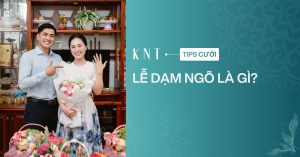 Lễ dạm ngõ là gì? Cần chuẩn bị gì? Trình tự diễn ra như thế nào?
