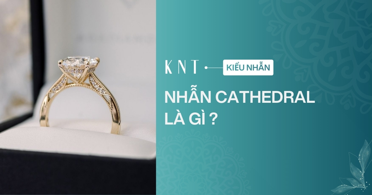 Nhẫn Cathedral là gì