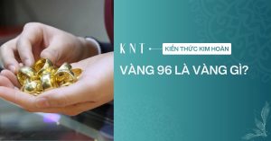 Vàng 96 là vàng gì? Giá bao nhiêu? Khác gì so với vàng 9999