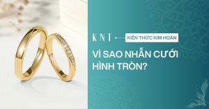 Vì sao nhẫn cưới hình tròn? Biểu tượng tình yêu vĩnh cửu