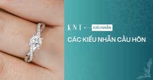 Top 10 các kiểu nhẫn cầu hôn đẹp nhất cho các cặp đôi