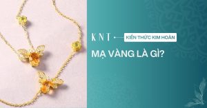 Mạ vàng là gì? Phân biệt các loại mạ vàng 24K, 18K, 14K