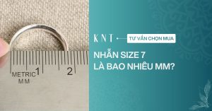 Nhẫn size 7 là bao nhiêu mm? Cách đo và bảng quy đổi chuẩn