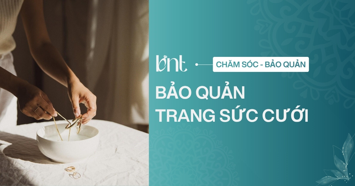 Bảo quản trang sức cưới: Cách giữ nhẫn sáng bóng như mới