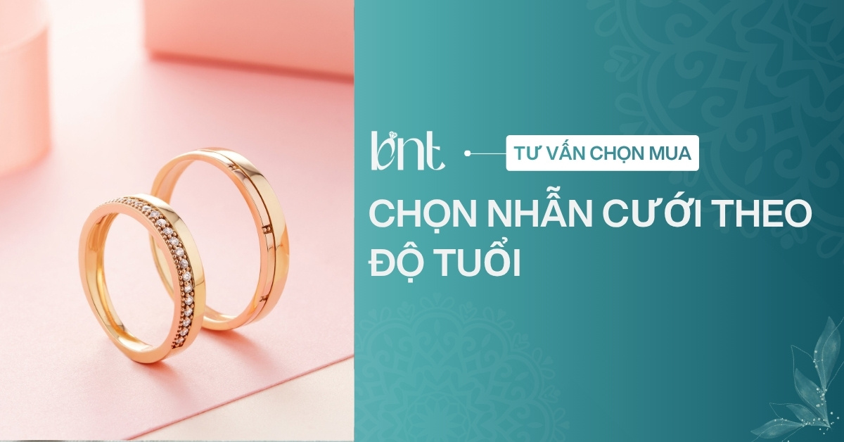 Chọn nhẫn cưới vàng theo độ tuổi: Bí quyết chọn vàng 10K, 14K, 18K