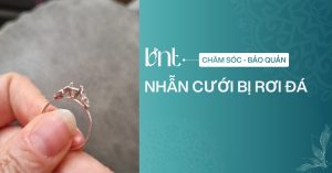 Nhẫn cưới bị rơi đá có sao không? Cách xử lý an toàn tại nhà