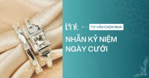 Nhẫn kỷ niệm ngày cưới: Cách chọn quà ý nghĩa theo từng cột mốc