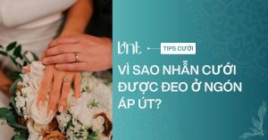 Vì sao nhẫn cưới được đeo ở ngón áp út? Giải mã ý nghĩa sâu xa