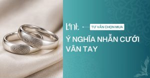 Ý nghĩa nhẫn cưới vân tay: Khẳng định dấu ấn tình yêu đôi lứa