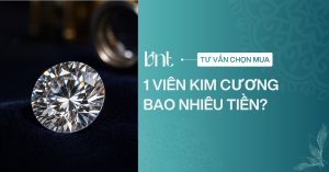 1 viên kim cương bao nhiêu tiền? Bảng giá cập nhật mới nhất