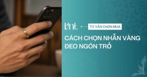 Cách chọn nhẫn vàng nam đeo ngón trỏ chuẩn đẹp