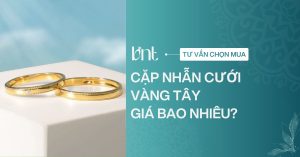 Cặp nhẫn cưới vàng tây giá bao nhiêu? Bảng giá cập nhật 2026