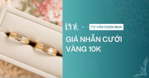 Giá nhẫn cưới vàng 10K là bao nhiêu? Bảng giá cập nhật mới nhất