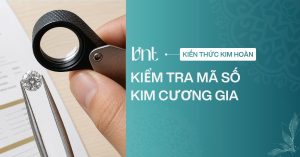 Hướng dẫn kiểm tra mã số kim cương GIA đơn giản và chi tiết