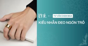 Top 6 kiểu nhẫn đeo ngón trỏ đẹp mắt và phổ biến