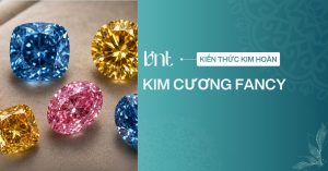 Kim cương fancy là gì? Kim cương fancy có những màu nào?