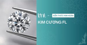 Kim cương FL là gì? Giá bao nhiêu? So sánh với IF, VVS và VS