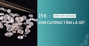 Kim cương tấm là gì? Cách phân biệt và đọc thông tin sản phẩm
