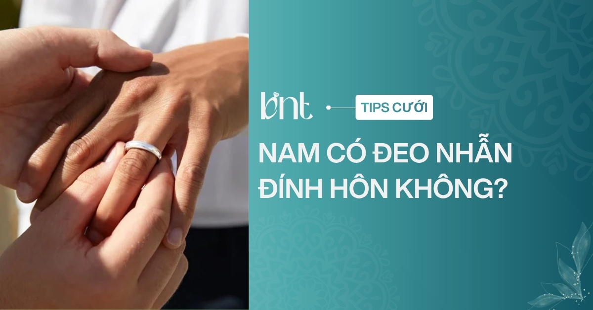 Nam có đeo nhẫn đính hôn không? Đeo tay nào, ngón nào đúng nhất?