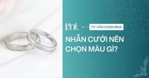 Nhẫn cưới nên chọn màu gì? Bí quyết chọn màu nhẫn cưới hợp da