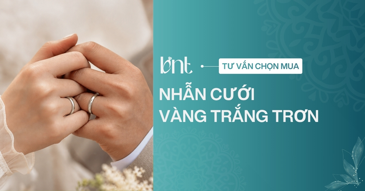 Top 9 mẫu nhẫn cưới vàng trắng trơn đẹp và hiện đại năm 2026