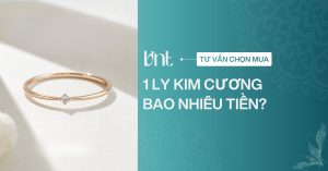 1 ly kim cương bao nhiêu tiền? Bảng giá tham khảo chi tiết 2026