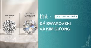 Đá Swarovski và kim cương: Phân biệt, so sánh và lựa chọn phù hợp
