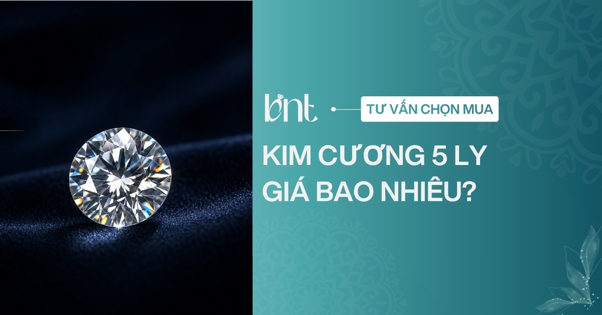Kim cương 5 ly giá bao nhiêu? Bảng giá cập nhật mới nhất 2026