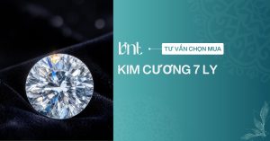 Kim cương 7 ly giá bao nhiêu? Bảng giá cập nhật mới nhất 2026