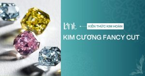 Kim cương Fancy Cut là gì? Phân biệt với Round Brilliant