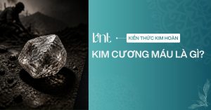 Kim cương máu là gì? Sự thật về kim cương xung đột cần biết