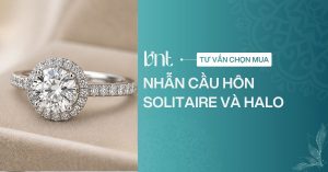 So sánh nhẫn cầu hôn solitaire và halo: Đâu là lựa chọn phù hợp?