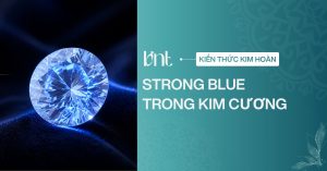 Strong Blue trong kim cương là gì? Có nên mua không?