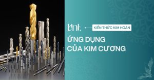 10+ ứng dụng của kim cương trong đời sống và công nghiệp