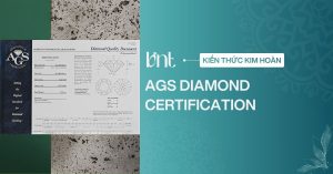 AGS Diamond Certification là gì? Hướng dẫn đọc và kiểm tra