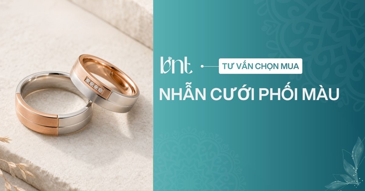 Top 8 mẫu nhẫn cưới phối màu độc đáo và hot nhất năm 2026