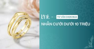 Top 6 nhẫn cưới dưới 10 triệu bền đẹp, đáng mua năm 2026